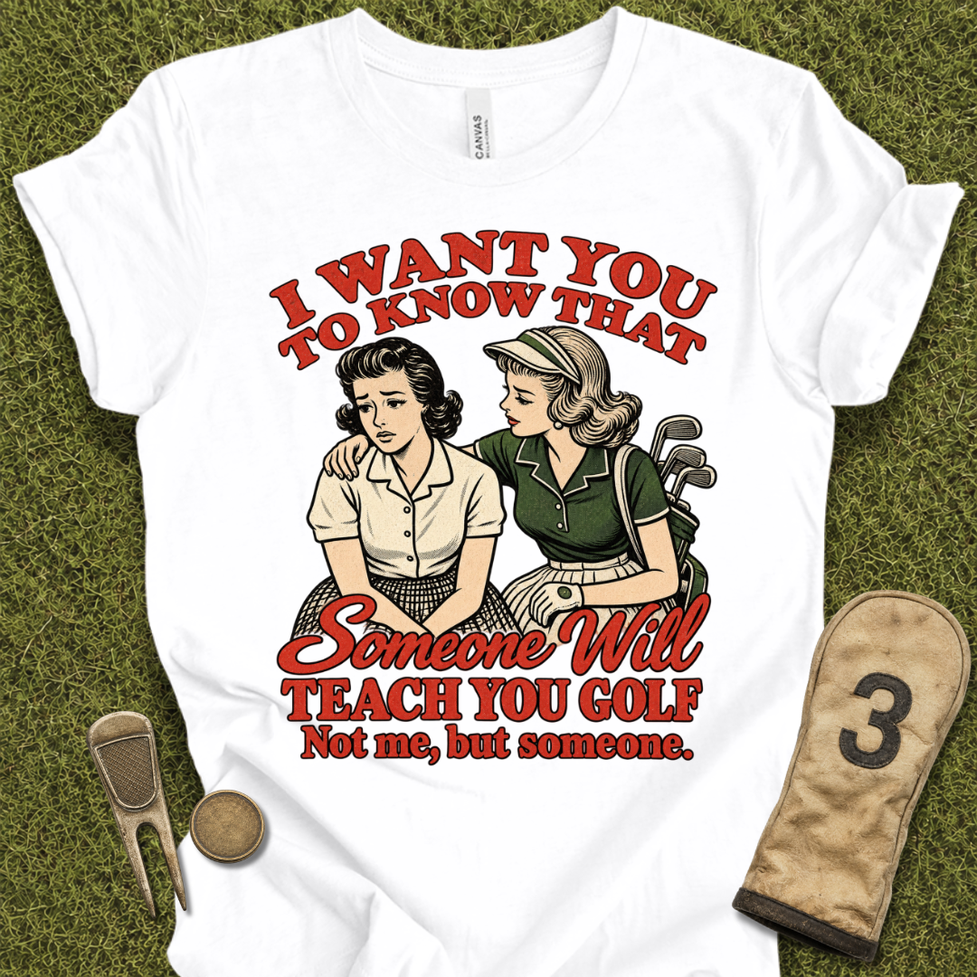 Teach You Golf T-Shirt