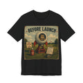 Before Launch T-Shirt