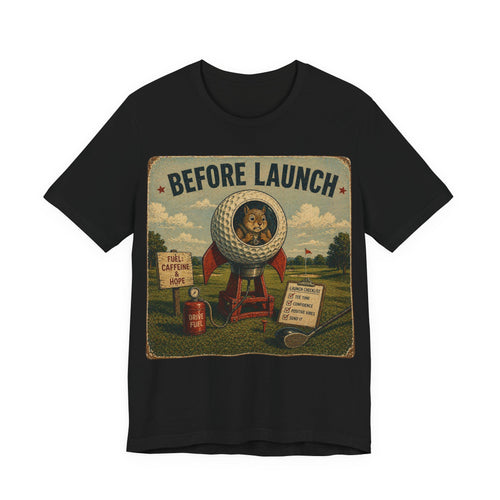 Before Launch T-Shirt