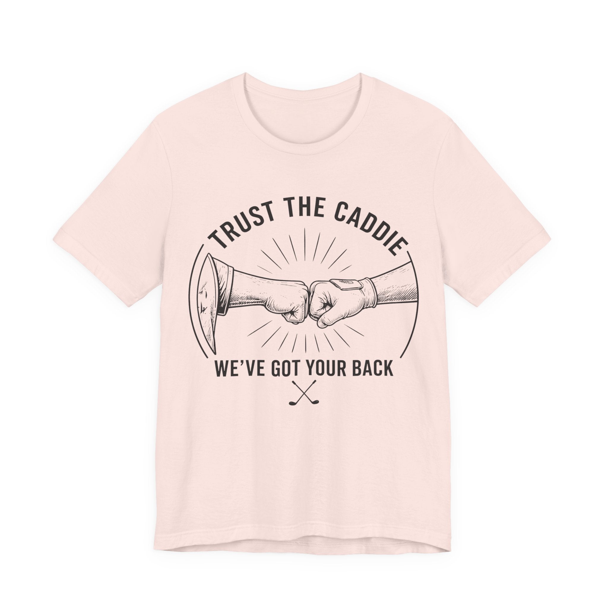 Trust The Caddie T-Shirt