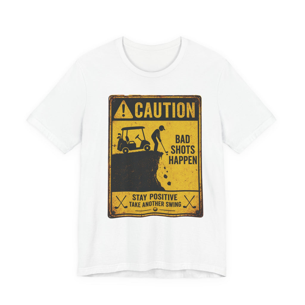 Bad Shots Happen T-Shirt