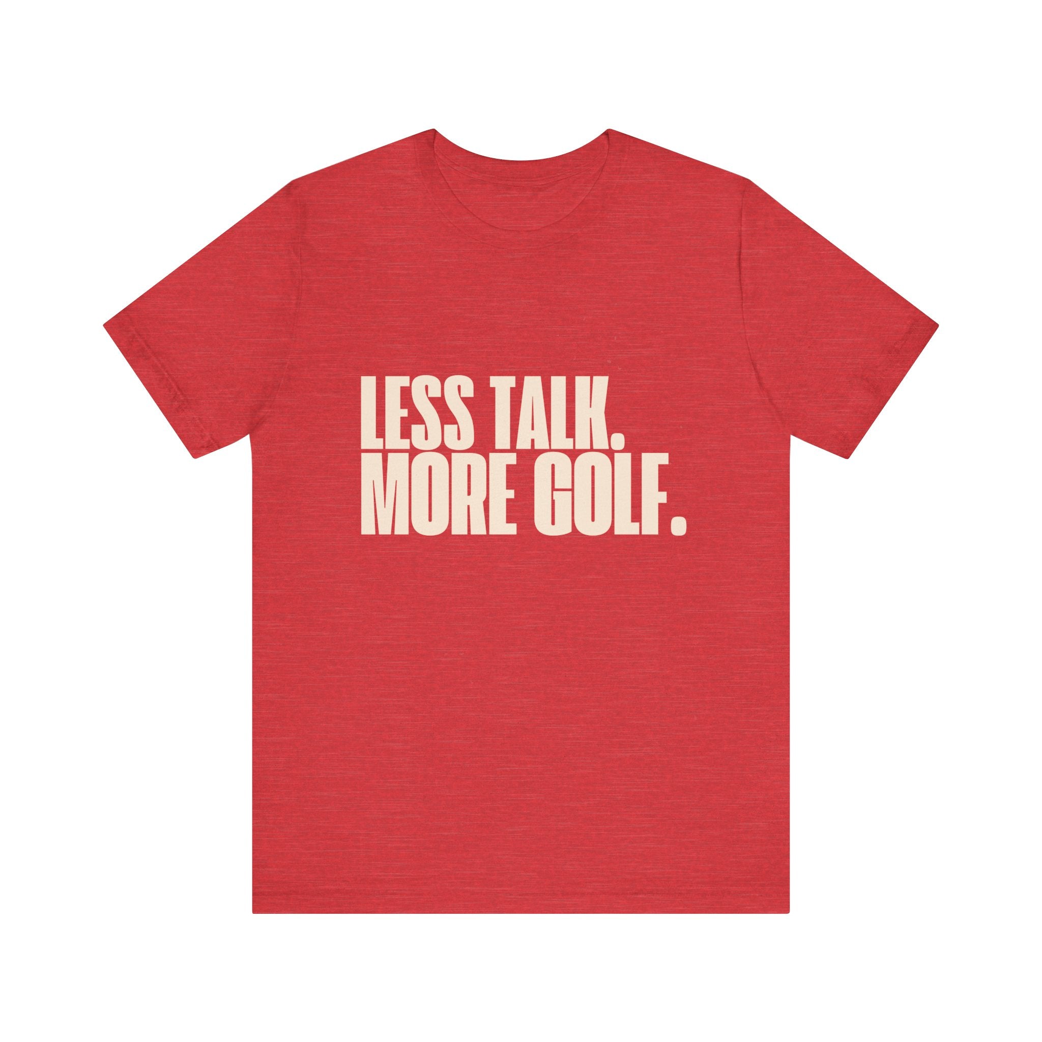 Less Talk More Golf T-Shirt
