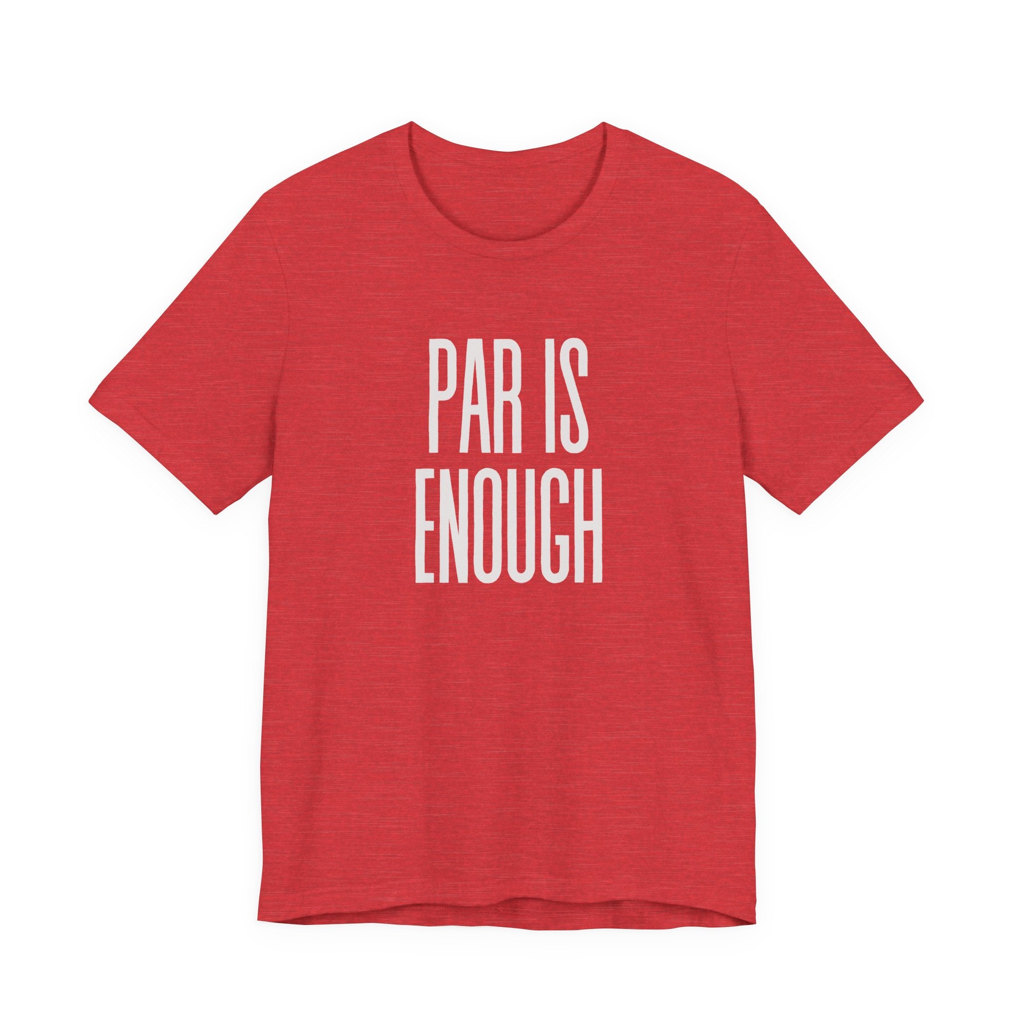 Par Is Enough T-Shirt