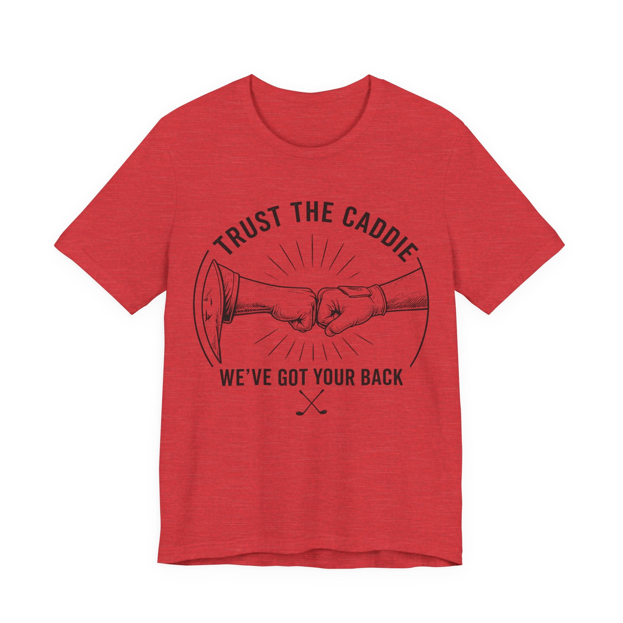 Trust The Caddie T-Shirt