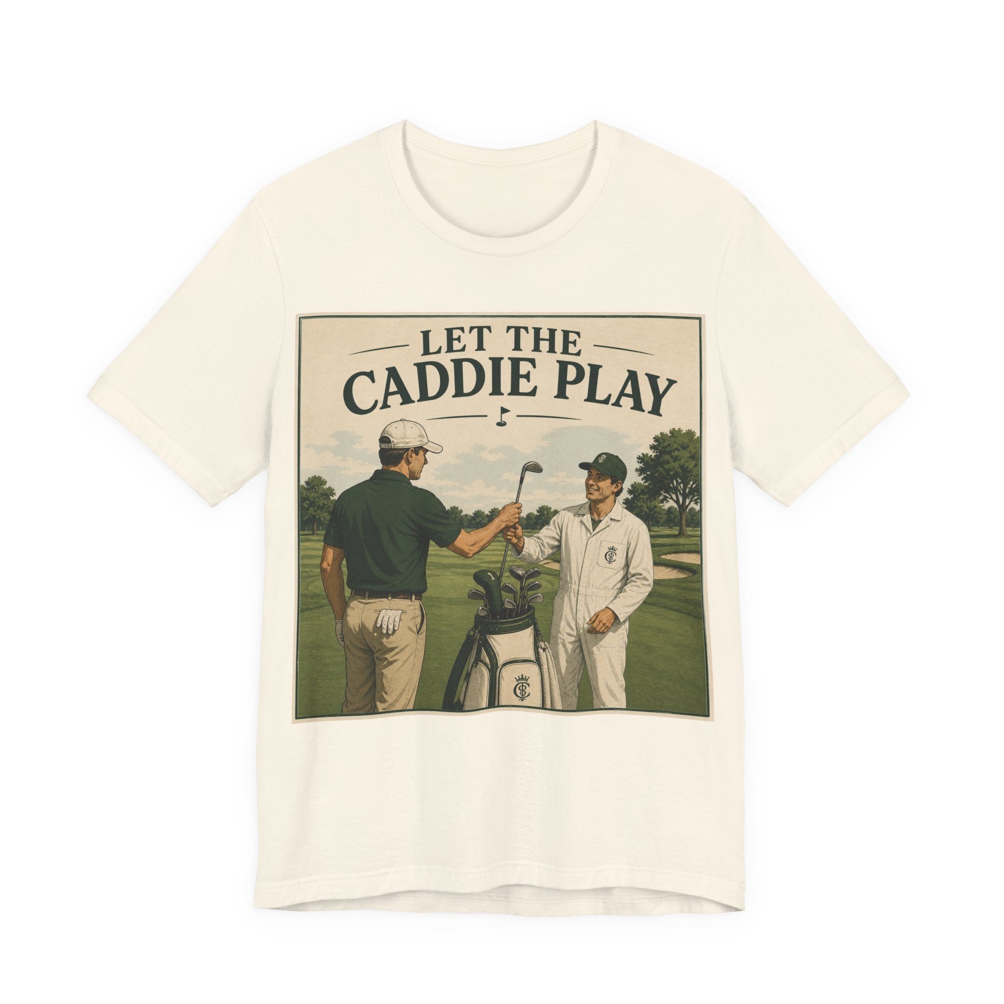 Let The Caddie Play T-Shirt