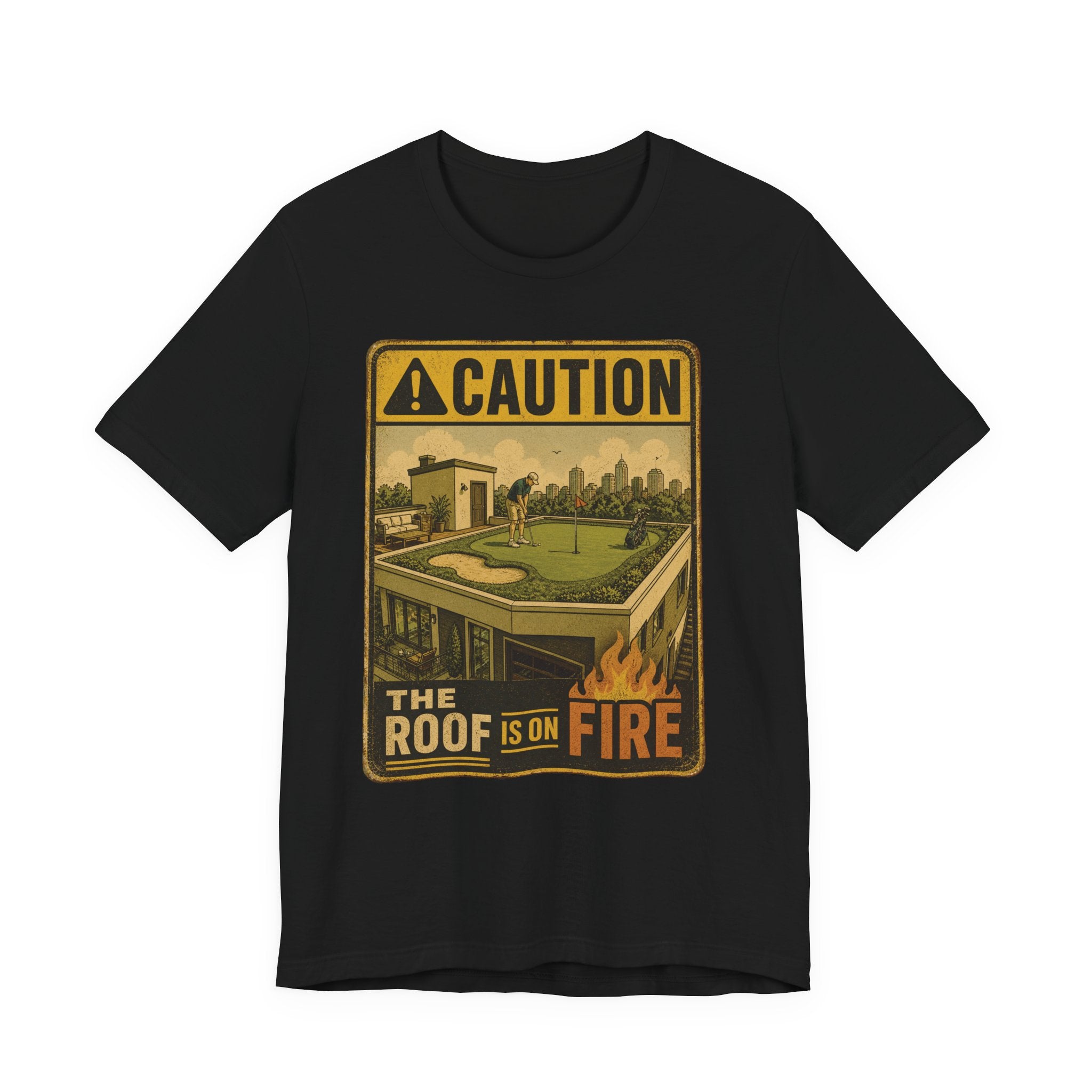 The Roof Is On Fire T-Shirt