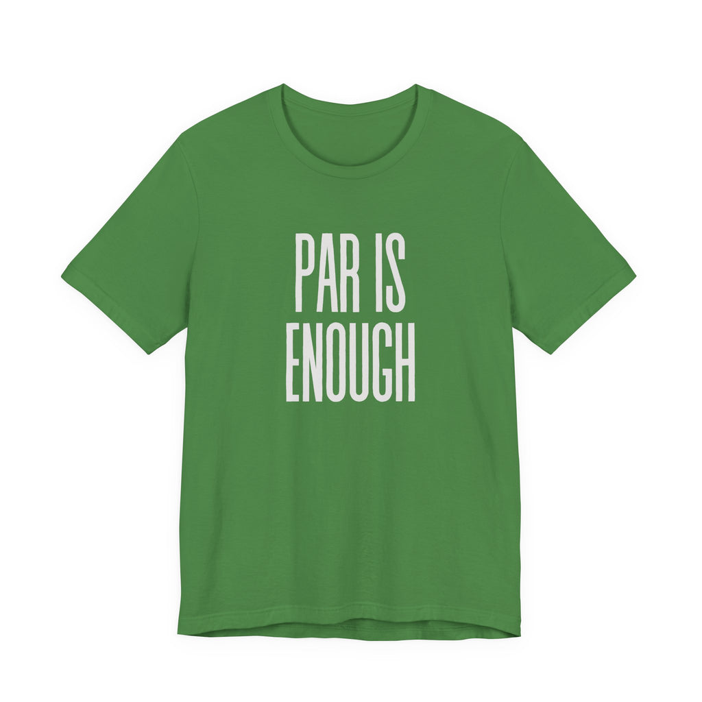 Par Is Enough T-Shirt