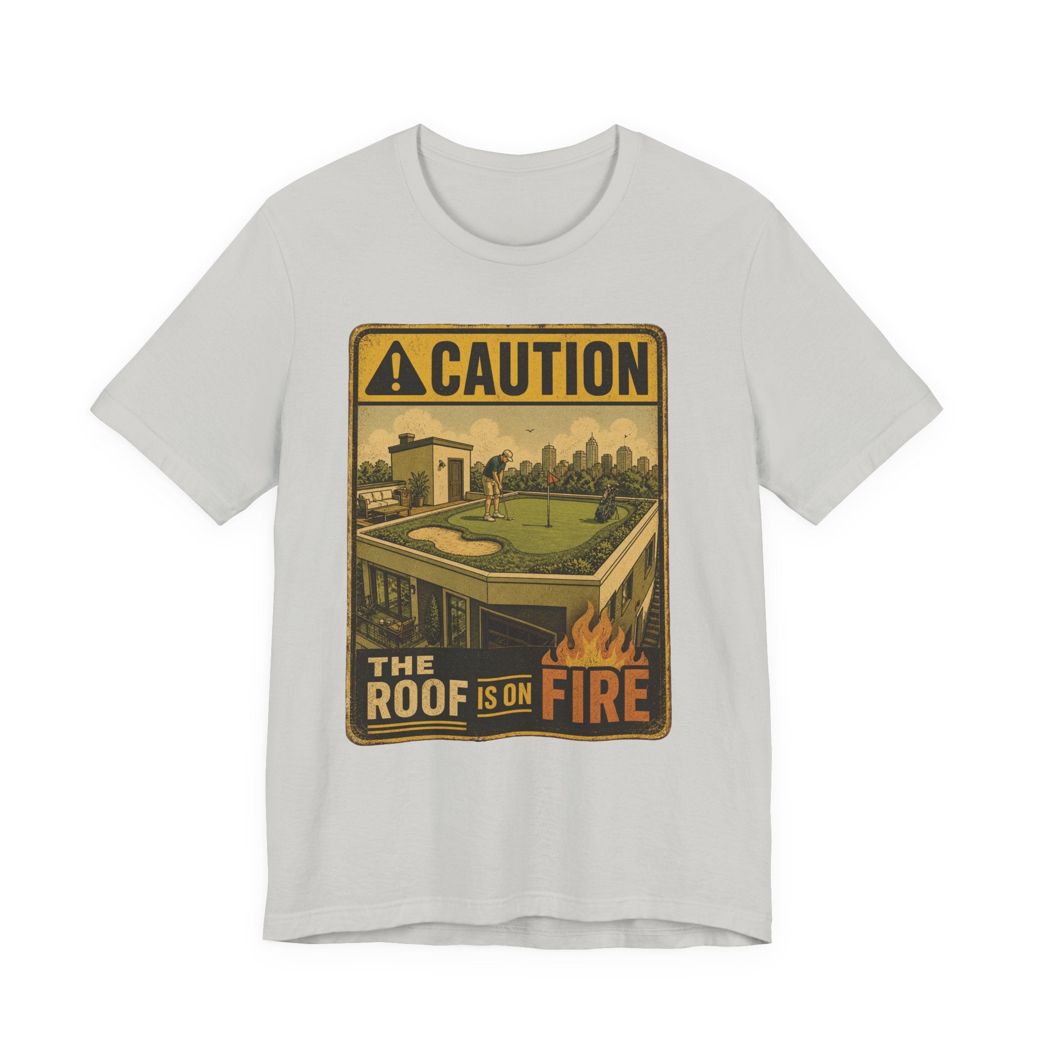 The Roof Is On Fire T-Shirt