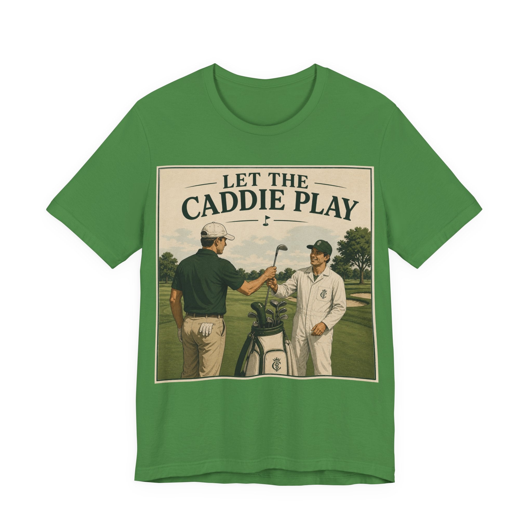 Let The Caddie Play T-Shirt