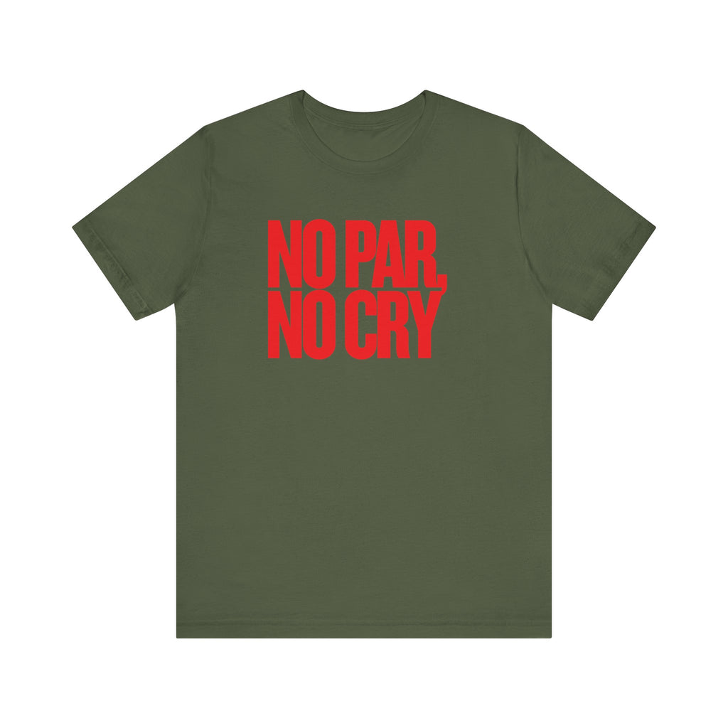 No Par No Cry T-Shirt