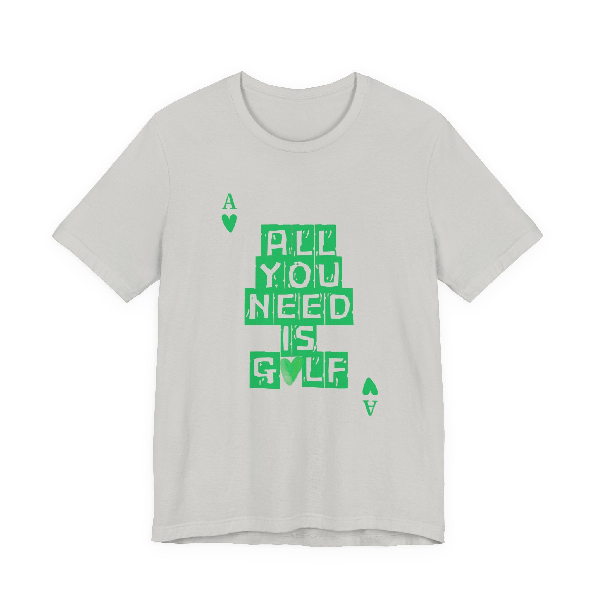 All You Need Is Golf T-Shirt